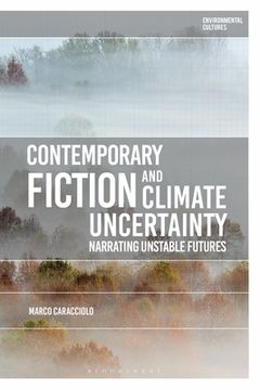 portada Contemporary Fiction and Climate Uncertainty: Narrating Unstable Futures