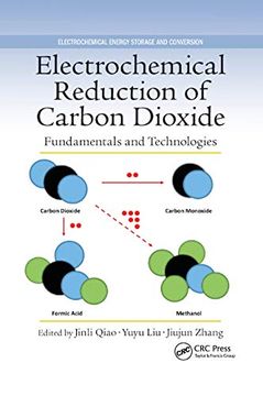 portada Electrochemical Reduction of Carbon Dioxide: Fundamentals and Technologies: 11 (Electrochemical Energy Storage and Conversion) (en Inglés)