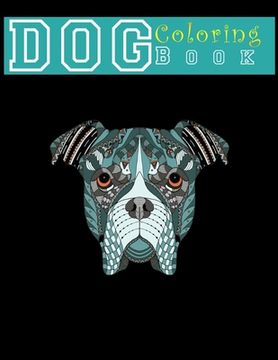 portada Dog Coloring Book: Dog Lover's Adult Coloring Book for relaxation: Animal Coloring Book 8.5x11" (in English)