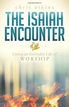 portada The Isaiah Encounter: Living an Everyday Life of Worship (Morgan James Faith)