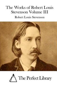 portada The Works of Robert Louis Stevenson Volume III (en Inglés)