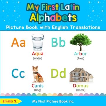portada My First Latin Alphabets Picture Book with English Translations: Bilingual Early Learning & Easy Teaching Latin Books for Kids (in English)