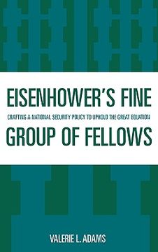 portada eisenhower's fine group of fellows: crafting a national security policy to uphold the great equation (in English)