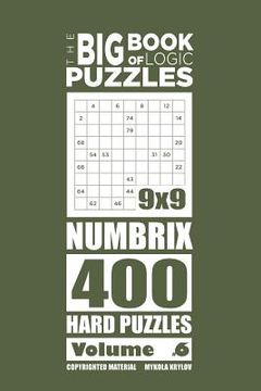 portada The Big Book of Logic Puzzles - Numbricks 400 Hard (Volume 6)