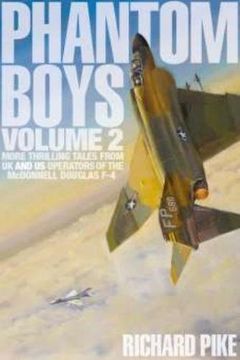 portada Phantom Boys: Volume 2 - More Thrilling Tales from UK and Us Operators of the McDonnell Douglas F-4 (en Inglés)