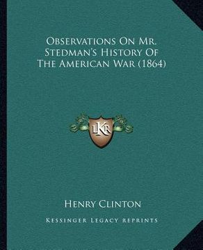 portada observations on mr. stedman's history of the american war (1864) (in English)
