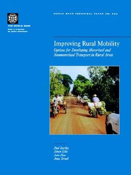 portada improving rural mobility: options for developing motorized and nonmotorized transport in rural areas (en Inglés)