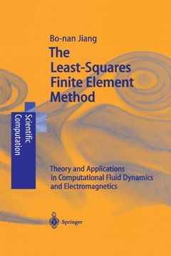 portada the least-squares finite element method: theory and applications in computational fluid dynamics and electromagnetics (en Inglés)