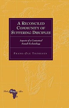 portada A Reconciled Community of Suffering Disciples: Aspects of a Contextual Somali Ecclesiology (Bible and Theology in Africa)