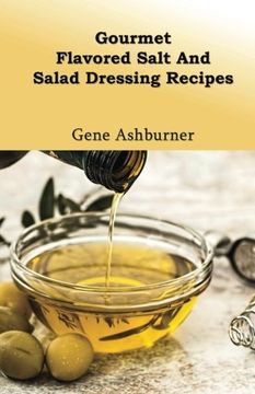 portada Gourmet Flavored Salt And Salad Dressing Recipes