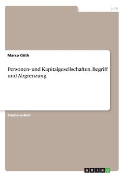 portada Personen- und Kapitalgesellschaften. Begriff und Abgrenzung (en Alemán)