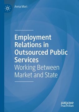 portada Employment Relations in Outsourced Public Services: Working Between Market and State (en Inglés)