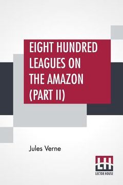 portada Eight Hundred Leagues On The Amazon (Part II) (in English)