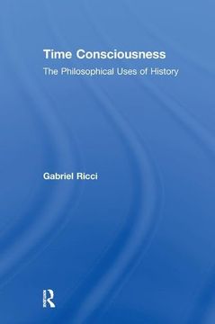 portada Time Consciousness: The Philosophical Uses of History (en Inglés)