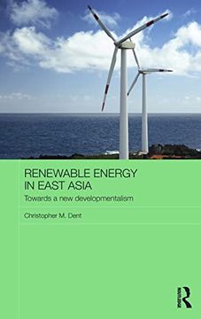 portada Renewable Energy in East Asia: Towards a new Developmentalism (Routledge Contemporary Asia Series) (in English)