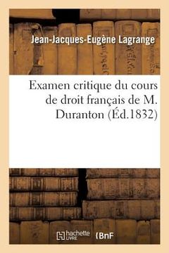 portada Examen Critique Du Cours de Droit Français de M. Duranton (en Francés)