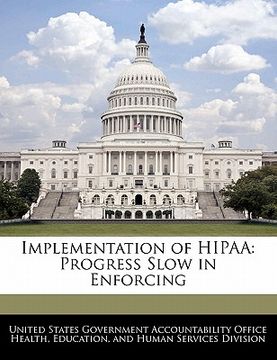 portada implementation of hipaa: progress slow in enforcing