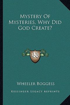 portada mystery of mysteries, why did god create? (en Inglés)