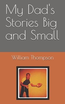 portada My Dad's Stories Big and Small (en Inglés)