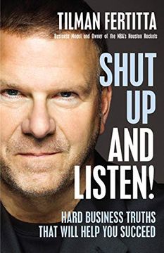 portada Shut up and Listen! Hard Business Truths That Will Help you Succeed 