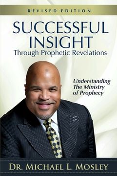 portada Successful Insight through Prophetic Revelations - Revised: Understanding the Ministry of Prophecy (en Inglés)