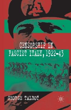 portada Censorship in Fascist Italy, 1922-43: Policies, Procedures and Protagonists (in English)