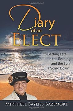 portada Diary of an Elect: It's Getting Late in the Evening, and the Sun Is Going Down