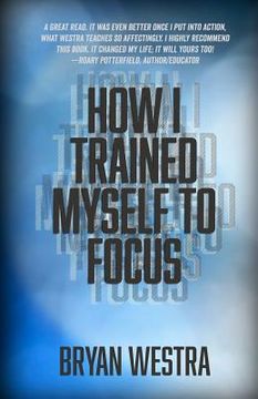 portada How I Trained Myself To Focus (en Inglés)