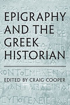 portada Epigraphy and the  Greek Historian (Phoenix Supplementary Volumes)
