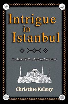 portada Intrigue in Istanbul: An Agnes Kelly Mystery Adventure: Volume 1 [Idioma Inglés] (en Inglés)