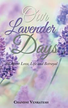 portada Our Lavender Days: All About Love, Life and Betrayal (in English)