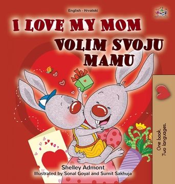 portada I Love My Mom (English Croatian Bilingual Book for Kids) (en Croacia)