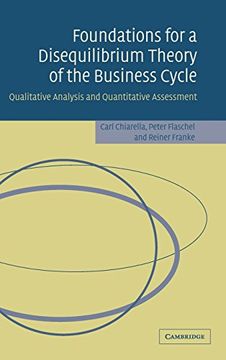 portada Foundations for a Disequilibrium Theory of the Business Cycle: Qualitative Analysis and Quantitative Assessment (in English)