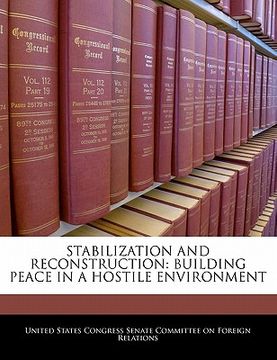 portada stabilization and reconstruction: building peace in a hostile environment (en Inglés)