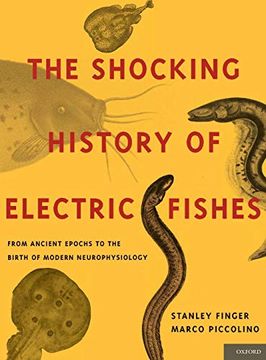 portada The Shocking History of Electric Fishes: From Ancient Epochs to the Birth of Modern Neurophysiology (en Inglés)