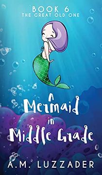 portada A Mermaid in Middle Grade Book 6: The Great old one (en Inglés)