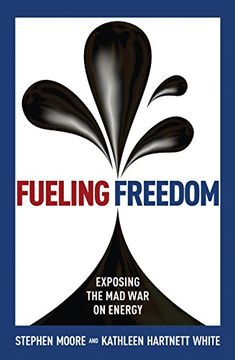 portada Fueling Freedom: Exposing the Mad War on Energy