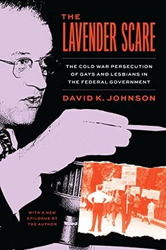 portada The Lavender Scare: The Cold war Persecution of Gays and Lesbians in the Federal Government (en Inglés)