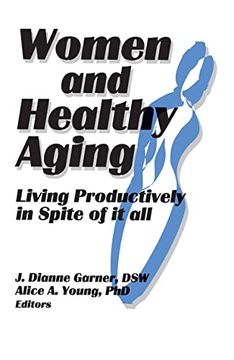 portada Women and Healthy Aging: Living Productively in Spite of it all (en Inglés)