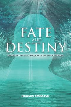portada Fate and Destiny: The True Story of a Christian Development Worker (en Inglés)