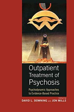 portada Outpatient Treatment of Psychosis: Psychodynamic Approaches to Evidence-Based Practice 