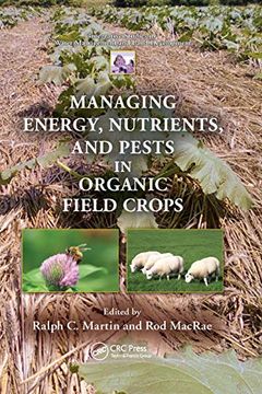 portada Managing Energy, Nutrients, and Pests in Organic Field Crops (Integrative Studies in Water Management & Land Development) (in English)