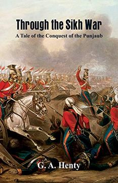 portada Through the Sikh War: A Tale of the Conquest of the Punjaub (en Inglés)