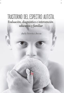 portada Trastorno del Espectro Autista: Evaluación, Diagnóstico e Intervención Educativa y Familia