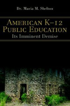 portada american k-12 public education: its imminent demise (in English)