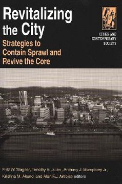 portada revitalizing the city: strategies to contain sprawl and revive the core (in English)