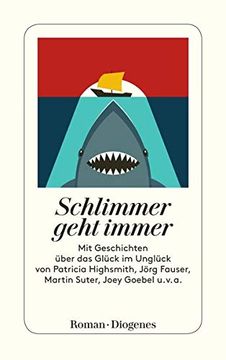 portada Schlimmer Geht Immer: Geschichten Über das Glück im Unglück: Geschichten ber das Glck im Unglck (Detebe) (in German)