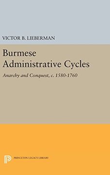portada Burmese Administrative Cycles: Anarchy and Conquest, c. 1580-1760 (Princeton Legacy Library) (en Inglés)