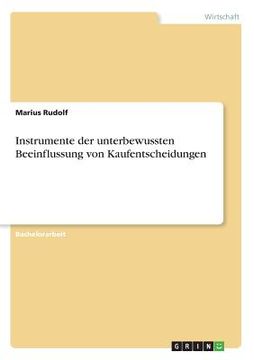 portada Instrumente der Unterbewussten Beeinflussung von Kaufentscheidungen (en Alemán)