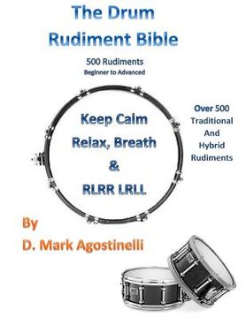 portada The Drum Rudiment Bible: 500 Rudiments Beginner to Advanced (in English)